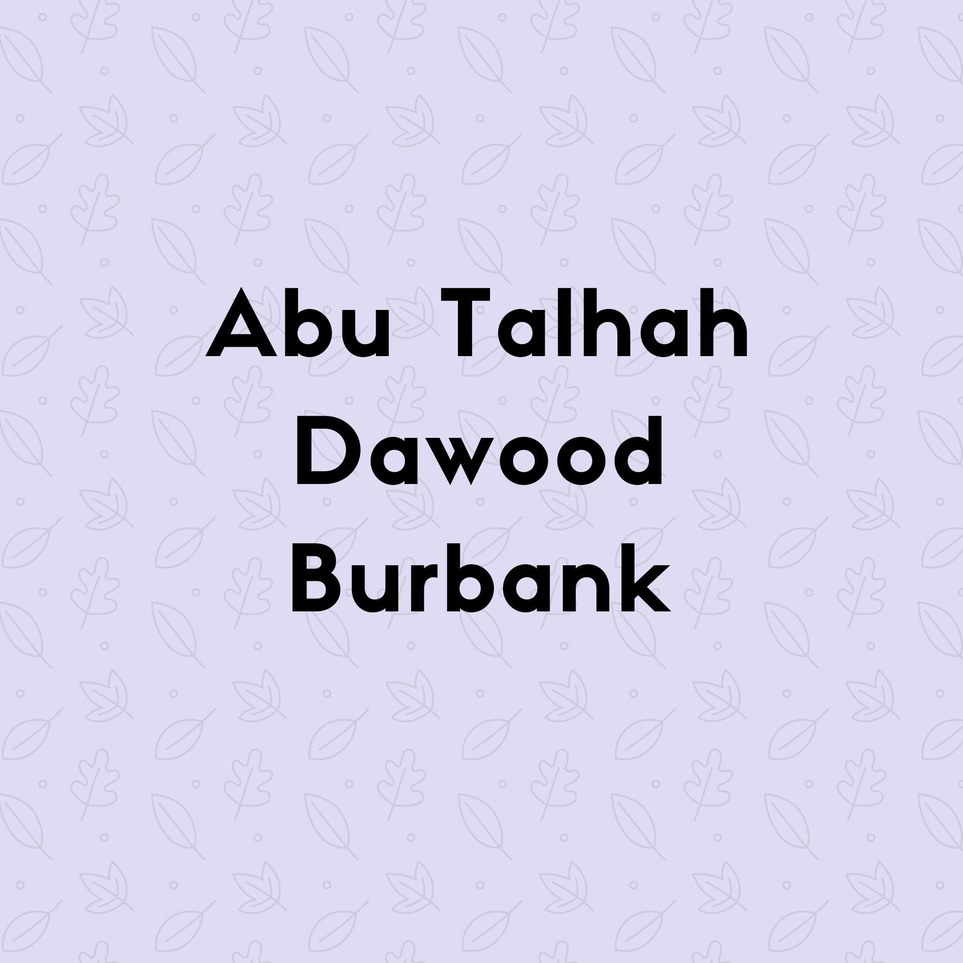  Abu Talhah Dawood Burbank