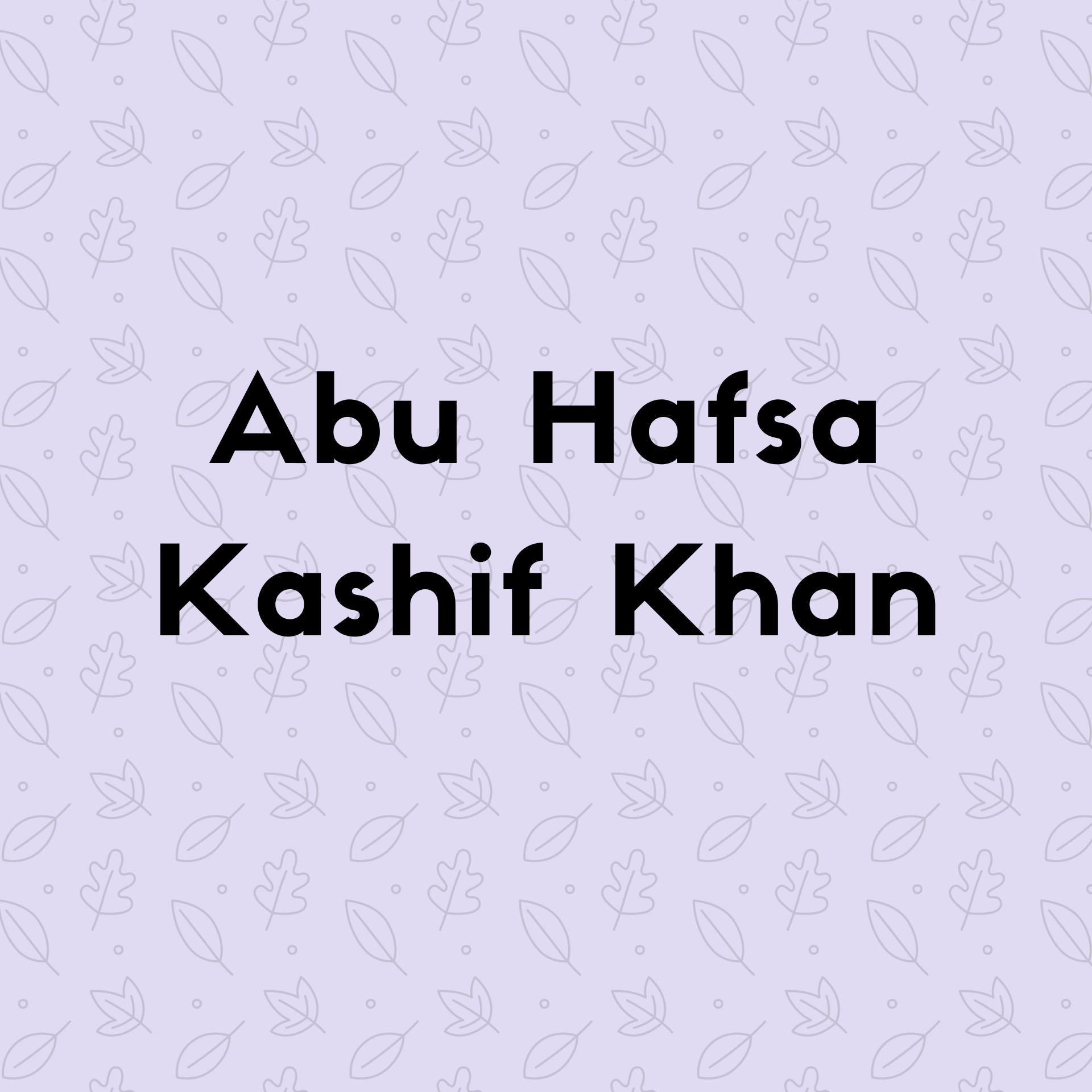  Abu Hafsa Kashif Khan