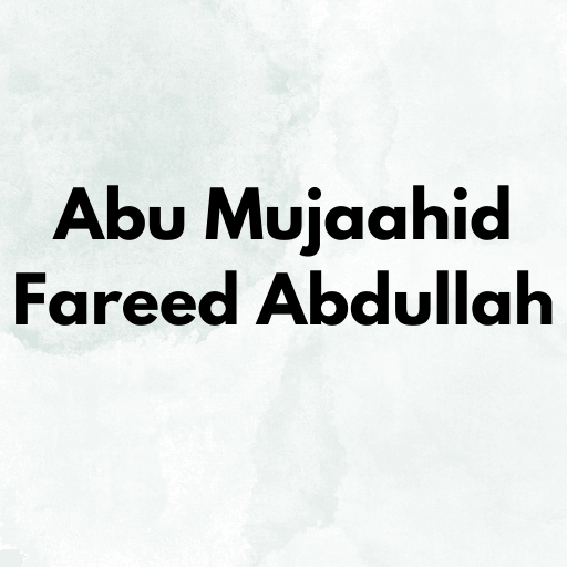 Abu Mujaahid Fareed Abdullah